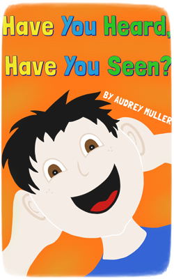 Have You Heard? Have You Seen?